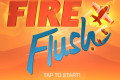 Fire Flush